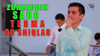 ZUHRIDDIN SADO  TERMA QO’SHIQLAR