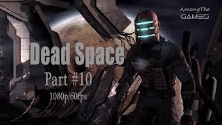 Dead Space (2008) 1080p/60fps прохождение. Часть #10 / walkthrough. Part #10