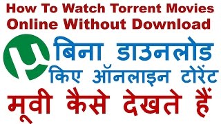 How To Watch Torrent Movies Online for Free Without Downloading Watch Latest Movies Online In Hindi