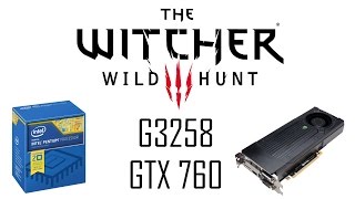Witcher 3 - G3258@4.2GHZ/GTX 760