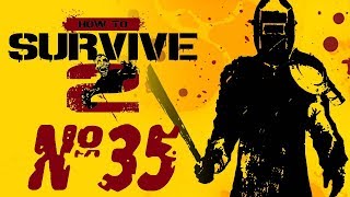 Прохождение How to Survive 2 Серия 35 "Ограбление века"