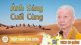 Ánh Sáng Cuối Cùng - Hòa Thượng Thích Trí Quảng