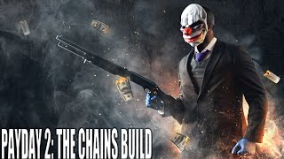 Payday 2: The Chains Build