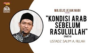 "Kondisi Arab Sebelum Rasulullah" (Part 4) | Ustadz Salim A. Fillah | MJN SEASON 2