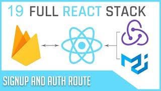 Full Stack React & Firebase: #19 Signup and Auth Route