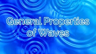 GCSE Physics - Waves - General Properties of Waves