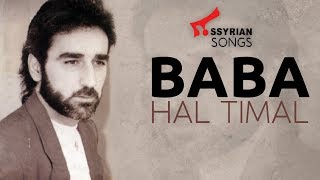 Baba - Hal Timal | Assyrian old song
