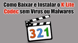 Como baixar e instalar o K-Lite Codec sem vírus ou malwares.