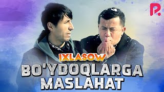 Ixlasow - Bo'ydoqlarga maslahat