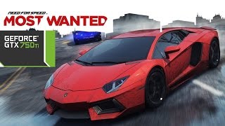 Need for Speed  Most Wanted 720P - GTX 750 TI - AMD FX-4300 - RAM 4GB