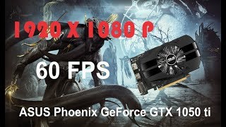 ASUS Phoenix GeForce GTX 1050 ti, Gameplay Warframe (60 fps)