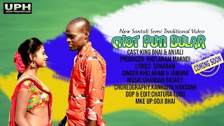 Chot Puti Dular New Santali Video 2020(Promo) || King & Anjali