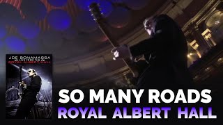 Joe Bonamassa - "So Many Roads" - Live From The Royal Albert Hall