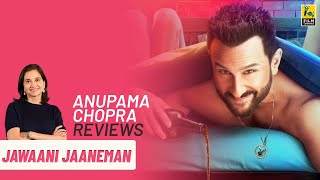 Jawaani Jaaneman | Bollywood Movie Review by Anupama Chopra | Saif Ali Khan | Tabu