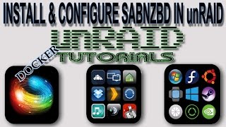 How to install and configure a Sabnzbd docker in unRAID