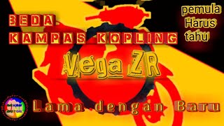 Beda Kampas kopling Vega ZR lama dengan yang baru