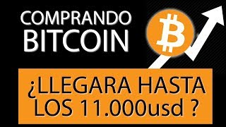Comprando bitcoin  ¿llegara hasta los 11.000 ?