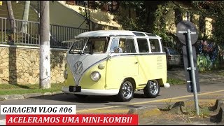Garagem Vlog #06: Mini-Kombi