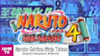 Naruto: Gekitou Ninja Taisen! Dolphin Emulator Android (MMJ) 2019 | Setting + Link Download