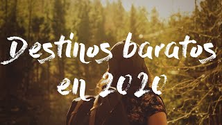 10 destinos BARATOS para viajar en 2020 (4K) | Entre Rutas