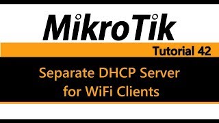 MikroTik Tutorial 42 - Separate DHCP Server for WiFi Clients