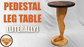 Making a Wood Pedestal Leg Table (literally)
