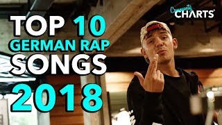 TOP 10 GERMAN RAP / HIP HOP SONGS 2018