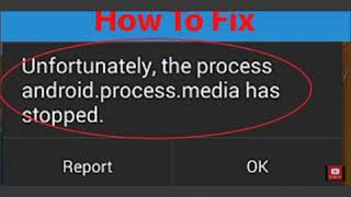 How to solve unfortunately, the process android.process.media has stopped