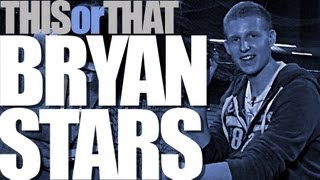 THIS or THAT w/ BRYAN STARS