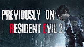 PREVIOUSLY... | Prelude to RESIDENT EVIL 2 REMAKE - The Nightmare Begins