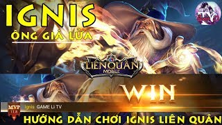 Liên Quân Mobile ♣ Hướng dẫn chơi và lên đồ IGNIS ông già lửa pháp sư cấu rỉa