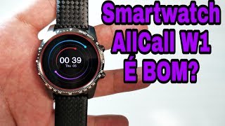 VALE OU NÃO A PENA? - Impressões finais do Smartwatch AllCall W1