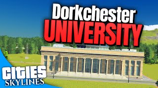Starting work on DORKCHESTER UNIVERSITY! | Cities: Skylines (Part 5)