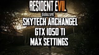 SKYTECH ARCHANGEL GTX 1050 TI  | RESIDENT EVIL 7 MAX SETTINGS