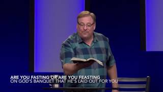 Are You Fasting or Feasting In The Word of God?