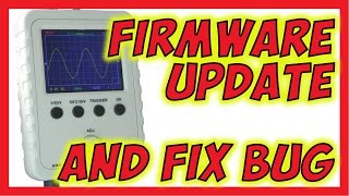? DSO150 firmware update and fix bug. Обновляем прошивку и устраняем глюки.