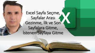 Excel sayfa seçme, sayfalar arası gezinme, ilk ve son sayfalara gitme, istenen sayfaya gitme