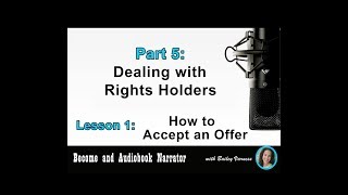 Become an Audiobook Narrator - Part 5, Lesson 1 - “How to Accept an Offer ”