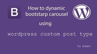 How to dynamic bootstrap carousel using wordpress custom post types