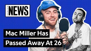 Mac Miller Has Passed Away At 26 | Genius News