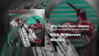Rick Wilkerson- Why You're Here (Remix) feat. Kiya Lacey, Mariyo Deon, Mike Ewing, Prima Voce'