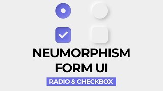 Neumorphism Form UI - radio & checkbox