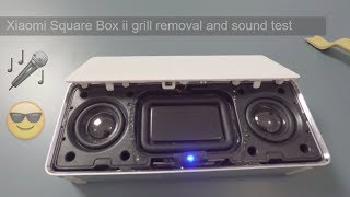 Xiaomi Square Box ii grill removal and sound check