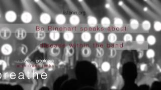 7. Bo Rinehart speaks about disease within the band