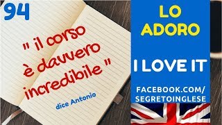 I love it. Lesson 94. Corso di inglese completo per italiani. Livello principianti.