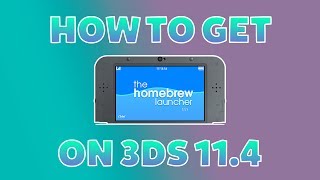 How to get Homebrew on 3DS 11.4