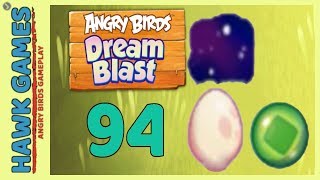 Angry Birds Dream Blast Level 94 - Walkthrough, No Boosters