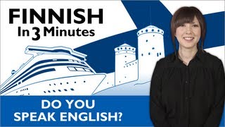Learn Finnish - Finnish in Three Minutes - Do you speak English?