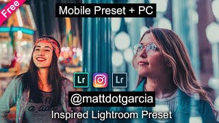 Download @mattdotgarcia Inspired Lightroom Preset for PC + Mobile Lightroom Preset