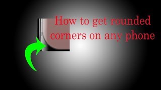 How to get curved/rounded screen on any android without root without any app